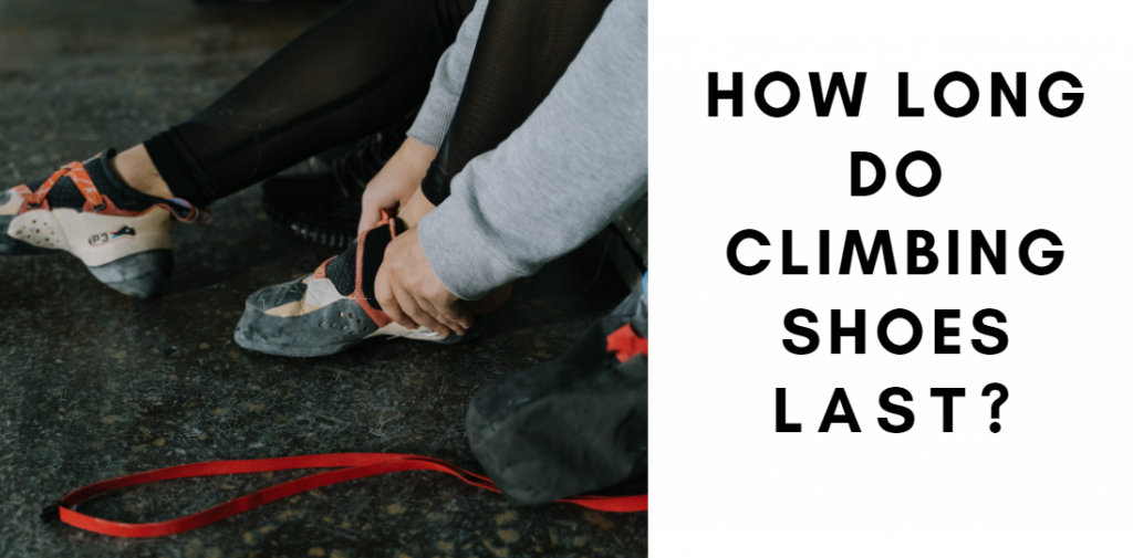 How long do climbing shoes last